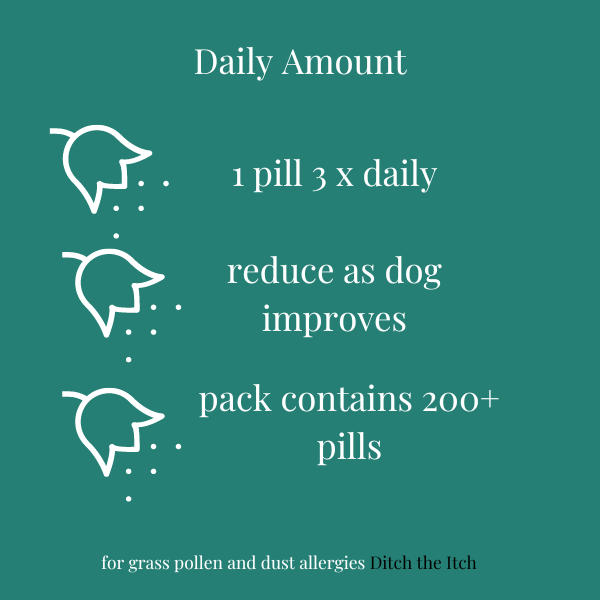 "Ditch the Itch dosage guide for dogs with allergies, 1 pill 3x daily, reduce dosage as needed, 200+ pills per pack"